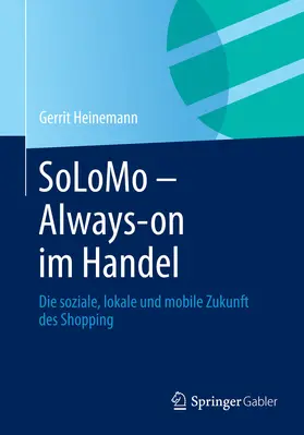 Heinemann |  SoLoMo - Always-on im Handel | eBook | Sack Fachmedien