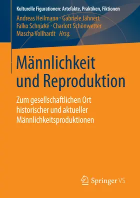 Heilmann / Jähnert / Schnicke |  Männlichkeit und Reproduktion | eBook | Sack Fachmedien