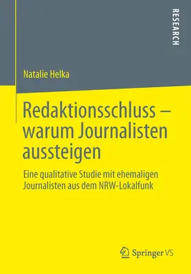 Helka | Redaktionsschluss - warum Journalisten aussteigen | Buch | 978-3-658-03993-6 | www.sack.de