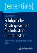 Seeger |  Erfolgreiche Strategiearbeit für Industriedienstleister | Buch |  Sack Fachmedien