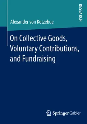 von Kotzebue |  On Collective Goods, Voluntary Contributions, and Fundraising | eBook | Sack Fachmedien