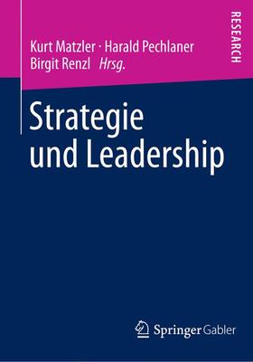 Matzler / Renzl / Pechlaner | Strategie und Leadership | Buch | 978-3-658-04056-7 | sack.de