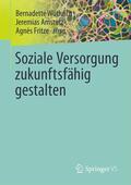 Wüthrich / Fritze / Amstutz |  Soziale Versorgung zukunftsfähig gestalten | Buch |  Sack Fachmedien
