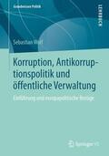 Wolf |  Korruption, Antikorruptionspolitik und öffentliche Verwaltung | Buch |  Sack Fachmedien