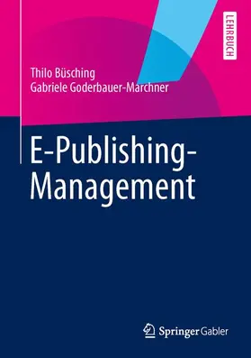 Büsching / Goderbauer-Marchner |  E-Publishing-Management | Buch |  Sack Fachmedien