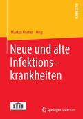 Fischer |  Neue und alte Infektionskrankheiten | Buch |  Sack Fachmedien