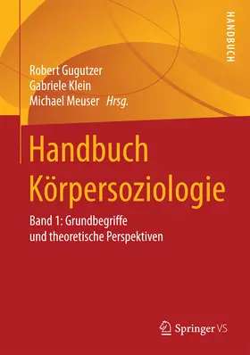 Gugutzer / Klein / Meuser |  Handbuch Körpersoziologie | eBook | Sack Fachmedien