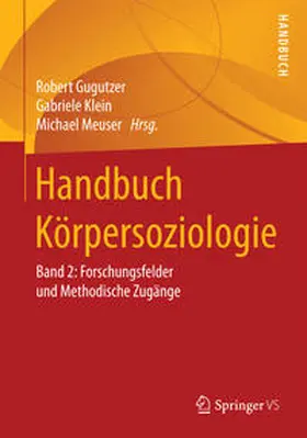 Gugutzer / Klein / Meuser |  Handbuch Körpersoziologie | Buch |  Sack Fachmedien