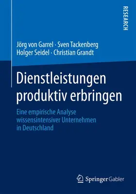 von Garrel / Grandt / Tackenberg |  Dienstleistungen produktiv erbringen | Buch |  Sack Fachmedien