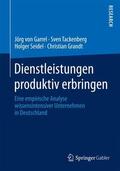 von Garrel / Grandt / Tackenberg |  Dienstleistungen produktiv erbringen | Buch |  Sack Fachmedien
