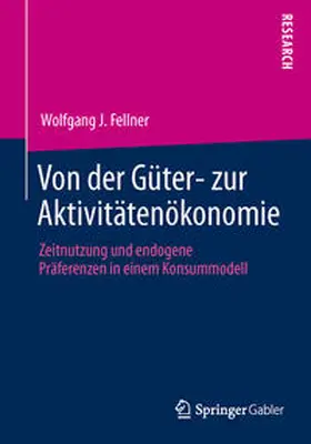Fellner |  Von der Güter- zur Aktivitätenökonomie | Buch |  Sack Fachmedien