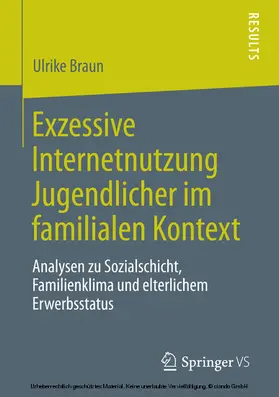 Braun |  Exzessive Internetnutzung Jugendlicher im familialen Kontext | eBook | Sack Fachmedien