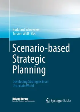 Schwenker / Wulf |  Scenario-based Strategic Planning | Buch |  Sack Fachmedien