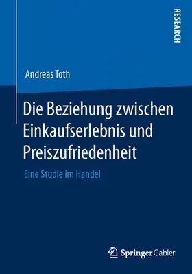 Toth |  Die Beziehung zwischen Einkaufserlebnis und Preiszufriedenheit | Buch |  Sack Fachmedien