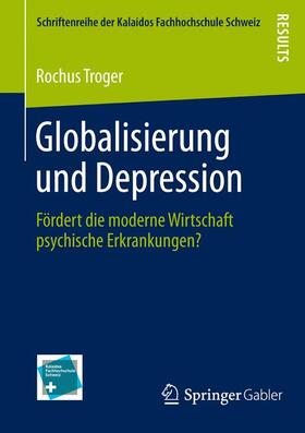 Troger | Globalisierung und Depression | Buch | 978-3-658-04243-1 | sack.de