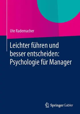 Rademacher |  Leichter führen und besser entscheiden: Psychologie für Manager | Buch |  Sack Fachmedien