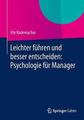 Rademacher | Leichter führen und besser entscheiden: Psychologie für Manager | Buch | 978-3-658-04261-5 | sack.de