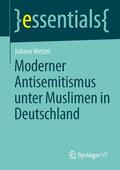 Wetzel |  Moderner Antisemitismus unter Muslimen in Deutschland | Buch |  Sack Fachmedien