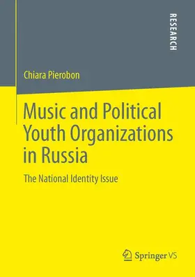 Pierobon |  Music and Political Youth Organizations in Russia | Buch |  Sack Fachmedien