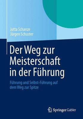 Schuster / Schanze | Der Weg zur Meisterschaft in der Führung | Buch | 978-3-658-04331-5 | sack.de