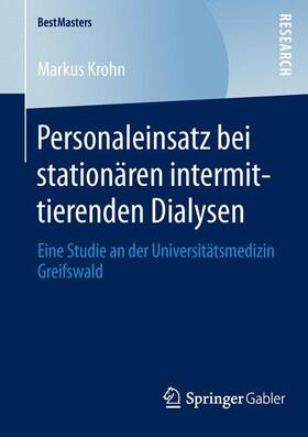 Krohn | Personaleinsatz bei stationären intermittierenden Dialysen | Buch | 978-3-658-04372-8 | sack.de
