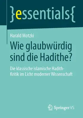 Motzki |  Wie glaubwürdig sind die Hadithe? | Buch |  Sack Fachmedien