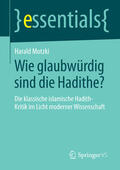 Motzki |  Wie glaubwürdig sind die Hadithe? | eBook | Sack Fachmedien