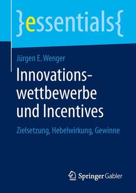 Wenger | Innovationswettbewerbe und Incentives | Buch | 978-3-658-04407-7 | sack.de