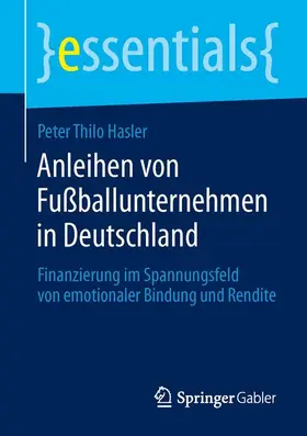 Hasler |  Anleihen von Fußballunternehmen in Deutschland | Buch |  Sack Fachmedien