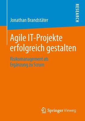 Brandstäter | Agile IT-Projekte erfolgreich gestalten | Buch | 978-3-658-04429-9 | sack.de