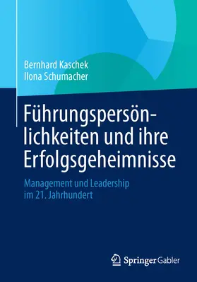 Schumacher / Kaschek |  Führungspersönlichkeiten und ihre Erfolgsgeheimnisse | Buch |  Sack Fachmedien