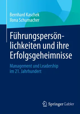 Kaschek / Schumacher |  Führungspersönlichkeiten und ihre Erfolgsgeheimnisse | eBook | Sack Fachmedien
