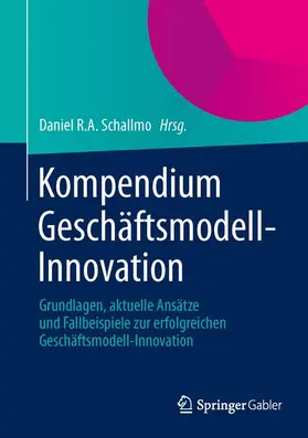 Schallmo | Kompendium Geschäftsmodell-Innovation | Buch | 978-3-658-04458-9 | www.sack.de