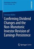 Müller |  Confirming Dividend Changes and the Non-Monotonic Investor Revision of Earnings Persistence | Buch |  Sack Fachmedien