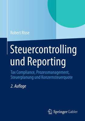 Risse | Steuercontrolling und Reporting | Buch | 978-3-658-04493-0 | sack.de