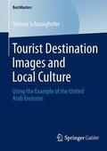 Schwaighofer |  Tourist Destination Images and Local Culture | Buch |  Sack Fachmedien