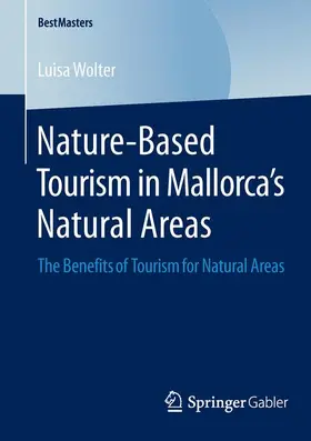 Wolter | Nature-Based Tourism in Mallorca's Natural Areas | Buch | 978-3-658-04535-7 | sack.de