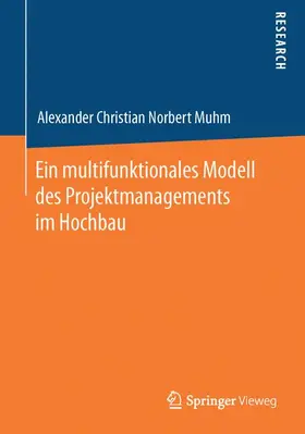 Muhm |  Ein multifunktionales Modell des Projektmanagements im Hochbau | Buch |  Sack Fachmedien