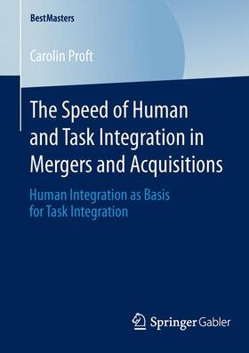 Proft |  The Speed of Human and Task Integration in Mergers and Acquisitions | Buch |  Sack Fachmedien
