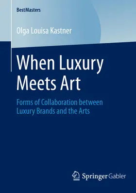 Kastner | When Luxury Meets Art | E-Book | sack.de