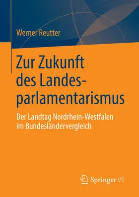 Reutter |  Zur Zukunft des Landesparlamentarismus | eBook | Sack Fachmedien