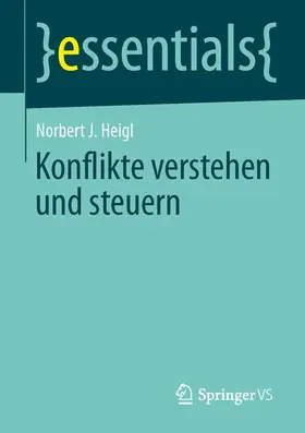 Heigl |  Konflikte verstehen und steuern | Buch |  Sack Fachmedien