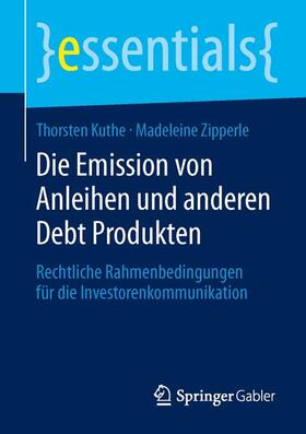 Kuthe / Zipperle |  Die Emission von Anleihen und anderen Debt Produkten | Buch |  Sack Fachmedien