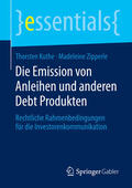Kuthe / Zipperle |  Die Emission von Anleihen und anderen Debt Produkten | eBook | Sack Fachmedien