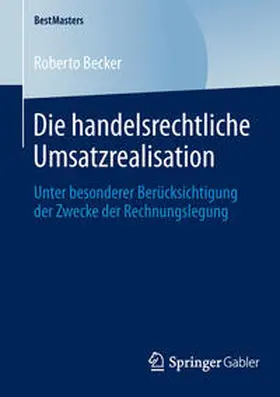 Becker |  Die handelsrechtliche Umsatzrealisation | Buch |  Sack Fachmedien