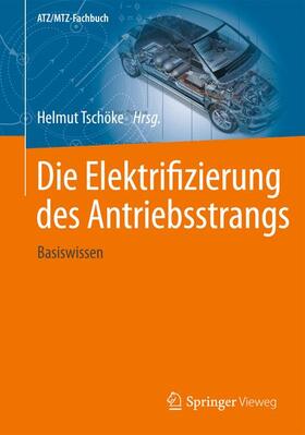 Tschöke |  Die Elektrifizierung des Antriebsstrangs | Buch |  Sack Fachmedien