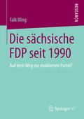 Illing |  Die sächsische FDP seit 1990 | eBook | Sack Fachmedien