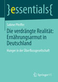 Pfeiffer |  Die verdrängte Realität: Ernährungsarmut in Deutschland | eBook | Sack Fachmedien