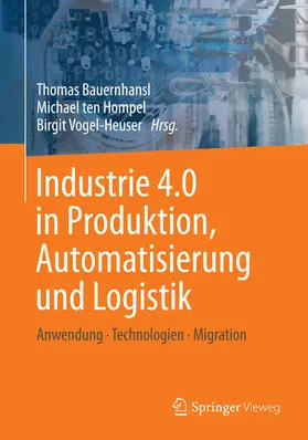 Bauernhansl / ten Hompel / Vogel-Heuser |  Industrie 4.0 in Produktion, Automatisierung und Logistik | eBook | Sack Fachmedien