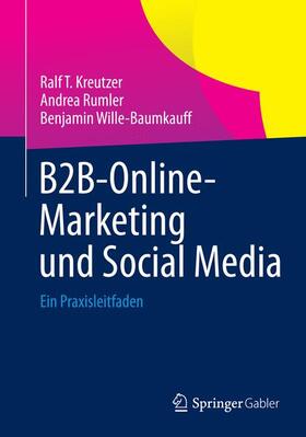 Kreutzer / Rumler / Wille-Baumkauff | B2B-Online-Marketing und Social Media | Buch | 978-3-658-04694-1 | sack.de